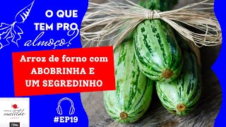 #EP19 Arroz de forno com abobrinha e um segredinho | PODCAST COZINHA DA MATILDE