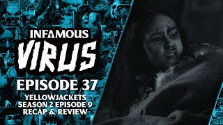 Yellowjackets: Season 2 Episode 9 Recap & Review (Infamous Virus Ep. 37)