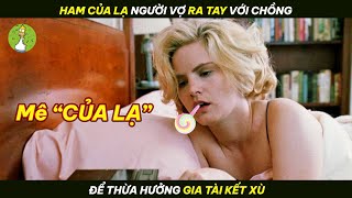 [Review Phim] Ham Của Lạ, Người Vợ Ra Tay Với Chồng Để Thừa Hưởng Tài Sản Kết Xù