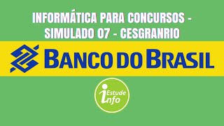 Informática para concursos - Simulado para o Banco do Brasil e demais provas da Cesgranrio - 07