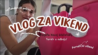 JOŠ JEDAN SEDMICNI VLOG ♡Biblioteka, Sastavljanje rođendanskog poklona , Porodični vikend u Americi