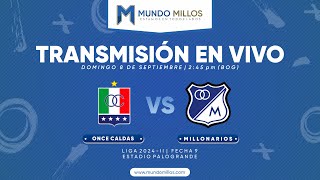 Once Caldas vs MILLONARIOS I Fecha 9 Finalización 2024 | TRANSMISIÓN EN VIVO