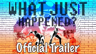 What Just Happened? | Official Trailer