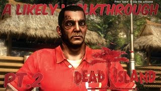 A Likely Gameplay Walkthrough of Dead Island [Cooperative] - Part 2