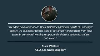 Mt. Uncle Distillery tells their premium spirit story with Everledger.