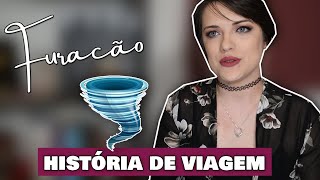 HISTÓRIA DE VIAGEM: FURACÃO NOS EUA║#VEDA 23