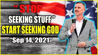 Pastor Greg Locke (Sep 14, 2021) SHOCKING Message: Stop Seeking Stuff. Start Seeking God!