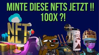 Minte diese 3 NFTs SOFORT ! 100X Potenzial 💰 Geld verdienen mit NFTs