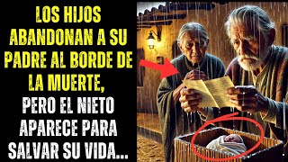 Los hijos abandonan a su padre al borde de la muerte, pero el nieto aparece para salvar su vida...