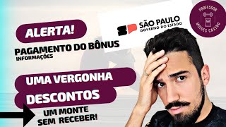 Pagamento do Bônus: Muitos sem receber e outros com descontos absurdos.