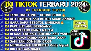 DJ TIKTOK TERBARU 2024🎵DJ TANG TING TUNG🎵DJ GARA GARA SEBOTOL MINUMAN🎵DJ CIS CIS