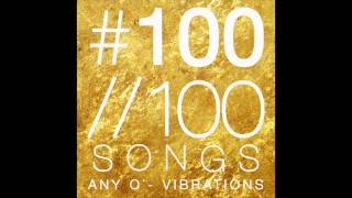 #100 Any O´- Vibrations