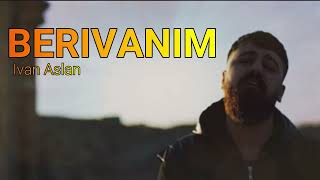 Ivan Aslan - Berivanim (Official Cover)