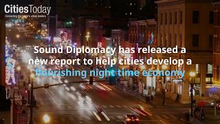 Sound Diplomacy releases report to help cities develop a flourishing night time economy