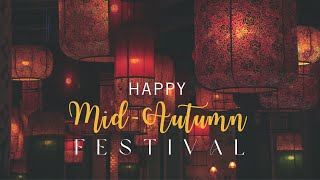 Happy Mid Autumn Festival 2023 | Wishes to You and Your Family | #midautumn2023 #midautumnfestival