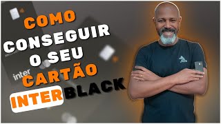 COMO CONSEGUIR O SEU CARTÃO DE CRÉDITO MASTERCARD BLACK DO BANCO INTER - DUO GOURMET.