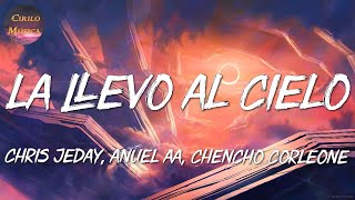 🎶 Chris Jeday, Anuel AA, Chencho Corleone - La Llevo Al Cielo || Bad Bunny, Maluma (Letras\Lyrics)