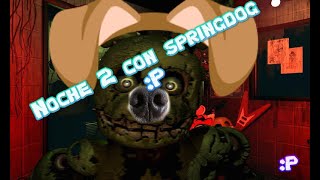 FNaF 3 Noche 2 Completa Con Springdog :]