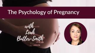 The Psychology of Pregnancy