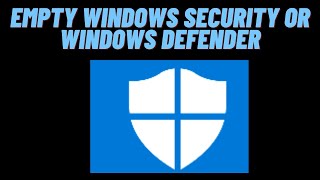 How to Fix Empty Windows Security or Windows Defender | Security at a Glance