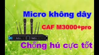 CAF M3000+pro micro không dây chống hú cực tốt | 769Audio | 0909 933 916