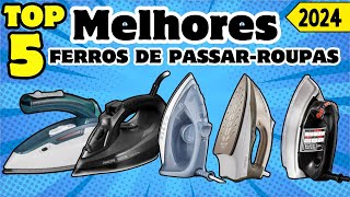 Melhores Ferros de Passar Roupas a Vapor e a Seco em 2024! Top 5 Custo Benefício!