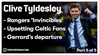 "I DIDN'T SAY THAT" Clive Tyldesley on Rangers 'Invincibles', Steven Gerrard & upsetting Celtic fans