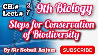 9th Biology|Chapter 3|Lecture 7|Steps for Conservation of Biodiversity