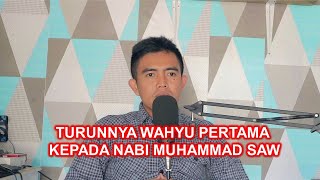 PERISTIWA TURUNNYA WAHYU PERTAMA KEPADA NABI MUHAMMAD SAW || SEJARAH ISLAM