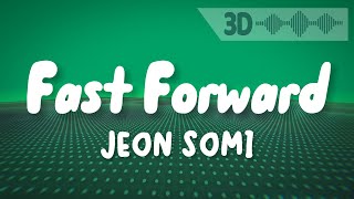 Fast Forward - JEON SOMI ( Lyrics with 3D Visualizer )