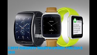 5 Best Cheapest Smartwatches You Can Buy 2018