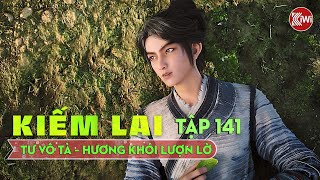 Kiếm Lai Tập 141: Tư Vô Tà – Hương Khói Lượn Lờ