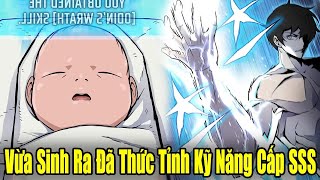 FULL BỘ | Vừa Sinh Ra Đã Thức Tỉnh Toàn Bộ Kỹ Năng Cấp SSS | Review Truyện