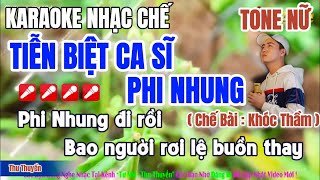 KARAOKE TIỄN BIỆT CA SĨ PHI NHUNG ( TONE NỮ ) Nhạc chế về Phi Nhung Khi Nghe Ai Cũng Khóc !