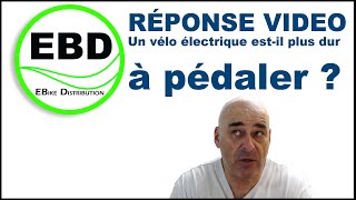 Les vélos électrique plus dur au pédalage ?