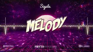 SIGALA - Melody (FRYTA Bootleg 2K22)