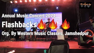 Flashback🔥🔥🔥 | Annual Music Concert 2024 | Organised by Western Music Classes, Jamshedpur