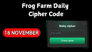 Frog Farm Daily Cipher Code 18 November | Frog Farm Daily Cipher | Frog Farm Code #frogfarm