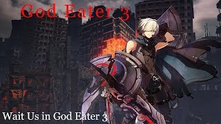 God Eater 3 GamePlay Trailer