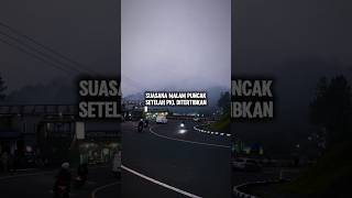 Suasana puncak saat malam, Insya Allah puncak aman dan hati" kecelakaan karena penerangan kurang 😊