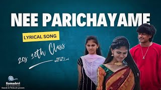 NEE PARICHAYAME Lyrical Song|20's 10th class|Satheesh. A & Anas B. A|Harsha|P.Nishanth|BB Akhil