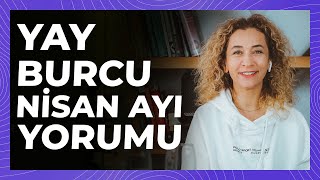 Yay Burcu Nisan Ayı Astroloji Yorumu