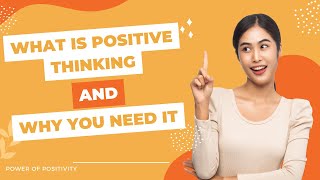 What is Positive Thinking and Why You need it