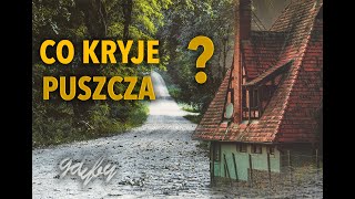 Co kryje puszcza? OPUSZCZONA wieś Jezierce