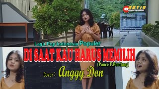 DI SAAT KAU HARUS MEMILIH-(Pance F.Pondaag)-Cover-ANGGY DON-ARTIS MALAKA Channell (AMC)