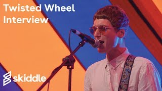 Twisted Wheel Interview | Skiddle