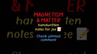 #4 Magnetism and matter || handwritten notes 📝 for jee || STUDY PROBLEM IN |