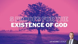 5 PROOFS FOR THE EXISTENCE OF GOD