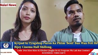 Kyrpad Ki Tyngshop Puron Ka Phlim 'Besli' Ban Wan Peit Ha Bijou Cinema Hall Shillong.