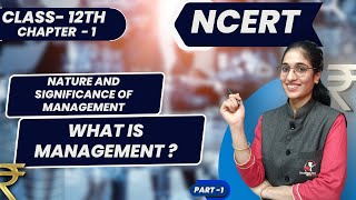 What is Management ? || Class-12।।business studies।।CHAPTER-1 ।। PART 1 #12thcommerce